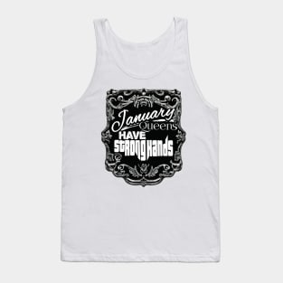 January Queens Have Strong Hands Tank Top